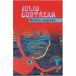 WIELKIE WYGRANE Julio Cortazar - Muza