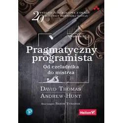 PRAGMATYCZNY PROGRAMISTA. OD CZELADNIKA DO MISTRZA