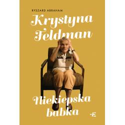 KRYSTYNA FELDMAN. NIEKIEPSKA BABKA