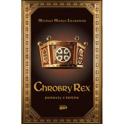 CHROBRY REX. PIERWSZY Z KRÓLÓW