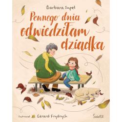 PEWNEGO DNIA ODWIEDZIŁAM DZIADKA