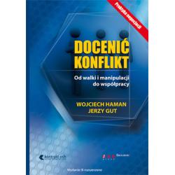 DOCENIĆ KONFLIKT. OD WALKI I MANIPULACJI DO WSPÓŁPRACY