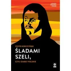 ŚLADAMI SZELI, CZYLI DIABŁY POLSKIE