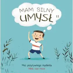 MAM SILNY UMYSŁ. MOC POZYTYWNEGO MYŚLENIA
