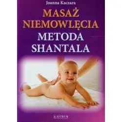 MASAŻ NIEMOWLĘCIA METODA SHANTALA