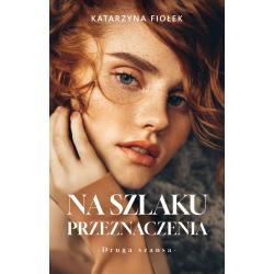 NA SZLAKU PRZEZNACZENIA. DRUGA SZANSA