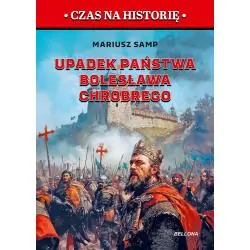 UPADEK PAŃSTWA BOLESŁAWA CHROBREGO. PIERWSZY ROZBIÓR POLSKI