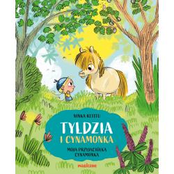 MOJA PRZYJACIÓŁKA CYNAMONKA. TYLDZIA I CYNAMONKA