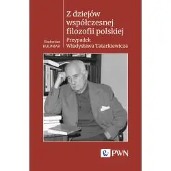 Z DZIEJÓW WSPÓŁCZESNEJ FILOZOFII POLSKIEJ