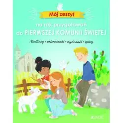 MÓJ ZESZYT NA ROK PRZYGOTOWAŃ DO PIERWSZEJ KOMUNII ŚWIĘTEJ