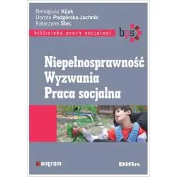 NIEPEŁNOSPRAWNOŚĆ. WYZWANIA. PRACA SOCJALNA