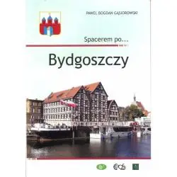 SPACEREM PO BYDGOSZCZY. PRZEWODNIK ILUSTROWANY