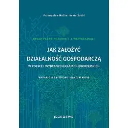 JAK ZAŁOŻYĆ DZIAŁALNOŚĆ GOSPODARCZĄ W POLSCE I WYBRANYCH KRAJACH EUROPEJSKICH