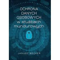 OCHRONA DANYCH OSOBOWYCH W SŁUŻBACH MUNDUROWYCH