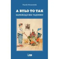 A BYŁO TO TAK. SAMORZĄD BEZ TAJEMNIC