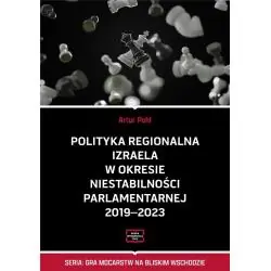 POLITYKA REGIONALNA IZRAELA W OKRESIE NIESTABILNOŚCI PARLAMENTARNEJ 20192023