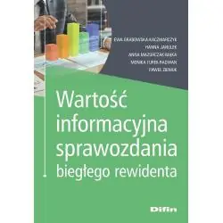 WARTOŚĆ INFORMACYJNA SPRAWOZDANIA BIEGŁEGO REWIDENTA