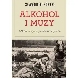 ALKOHOL I MUZY. WÓDKA W ŻYCIU POLSKICH ARTYSTÓW