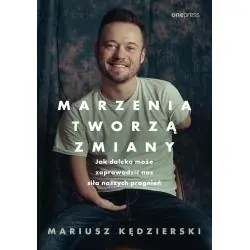 MARZENIA TWORZĄ ZMIANY