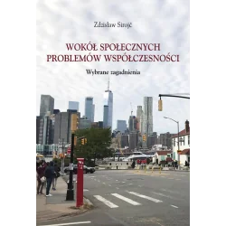 WOKÓŁ SPOŁECZNYCH PROBLEMÓW WSPÓŁCZESNOŚCI. WYBRANE ZAGADNIENIA
