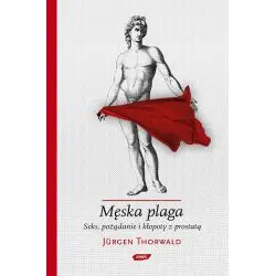 MĘSKA PLAGA. SEKS POŻĄDANIE I KŁOPOTY Z PROSTATĄ