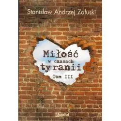 MIŁOŚĆ W CZASACH TYRANII TOM 3