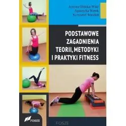 PODSTAWOWE ZAGADNIENIA TEORII METODYKI I PRAKTYKI FITNESS
