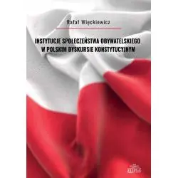 INSTYTUCJE SPOŁECZEŃSTWA OBYWATELSKIEGO W POLSKIM DYSKURSIE KONSTYTUCYJNYM