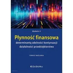 PŁYNNOŚĆ FINANSOWA DETERMINANTĄ ZDOLNOŚCI KONTYNUACJI DZIAŁALNOŚCI PRZEDSIĘBIORSTWA