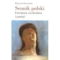 SENNIK POLSKI. LITERATURA, WYOBRAŹNIA I PAMIĘĆ