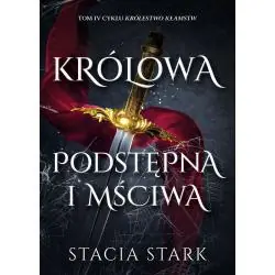 KRÓLOWA PODSTĘPNA I MŚCIWA