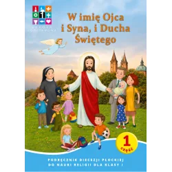 W IMIĘ OJCA I SYNA, I DUCHA ŚWIĘTEGO PODRĘCZNIK DIECEZJI PŁOCKIEJ DO NAUKI RELIGII DLA KLASY I CZ.1, CZ.2 + DOMOWNIK