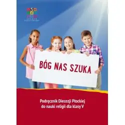 BÓG NAS SZUKA PODRĘCZNIK DO RELIGII KLASA 5 DIECEZJA PŁOCKA SZKOŁA PODSTAWOWA