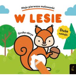 W LESIE. MOJE PIERWSZE MALOWANKI
