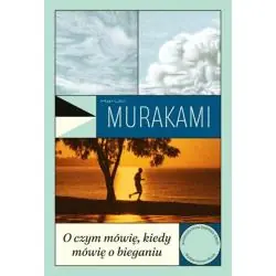 O CZYM MÓWIĘ, KIEDY MÓWIĘ O BIEGANIU