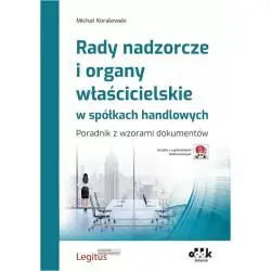 RADY NADZORCZE I ORGANY WŁAŚCICIELSKIE W SPÓŁKACH HANDLOWYCH. PORADNIK Z WZORAMI DOKUMENTÓW