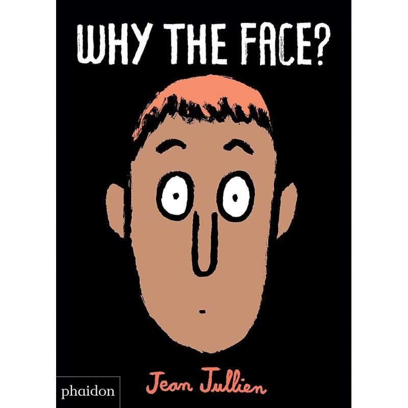 WHY THE FACE