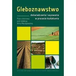 GLEBOZNAWSTWO. DOŚWIADCZENIA I WYZWANIA W PROCESIE KSZTAŁCENIA