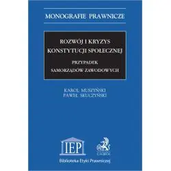 ROZWÓJ I KRYZYS KONSTYTUCJI SPOŁECZNEJ. PRZYPADEK SAMORZĄDÓW ZAWODOWYCH