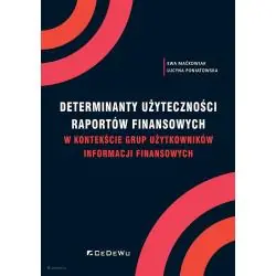 DETERMINANTY UŻYTECZNOŚCI RAPORTÓW FINANSOWYCH W KONTEKŚCIE GRUP UŻYTKOWNIKÓW INFORMACJI FINANSOWYCH