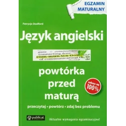 POWTÓRKA PRZED MATURĄ. JĘZYK ANGIELSKI PATRYCJA STADFORD