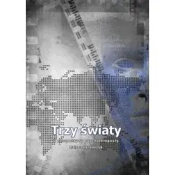 TRZY ŚWIATY Z PERSPEKTYWY PSYCHOTERAPEUTY