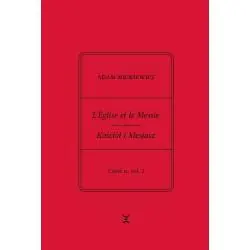 ADAM MICKIEWICZ. L ÉGLISE ET LE MESSIE / KOŚCIÓŁ I MESJASZ. CZĘŚĆ II, VOL. 2