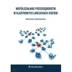 WSPÓŁDZIAŁANIE PRZEDSIĘBIORSTW W KLASTROWYCH ŁAŃCUCHACH DOSTAW
