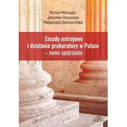 ZASADY USTROJOWE I DZIAŁANIA PROKURATURY W POLSCE - NOWE SPOJRZENIE
