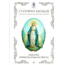 CUDOWNY MEDALIK. PAMIĄTKA I KOMUNII ŚWIĘTEJ