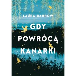 GDY POWRÓCĄ KANARKI
