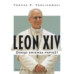 LEON XIV. DOKĄD ZMIERZA PAPIEŻ