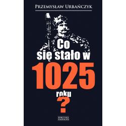 CO SIĘ STAŁO W 1025 ROKU