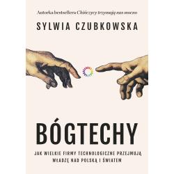 BÓGTECHY. JAK WIELKIE FIRMY TECHNOLOGICZNE PRZEJMUJĄ WŁADZĘ NAD POLSKĄ I ŚWIATEM